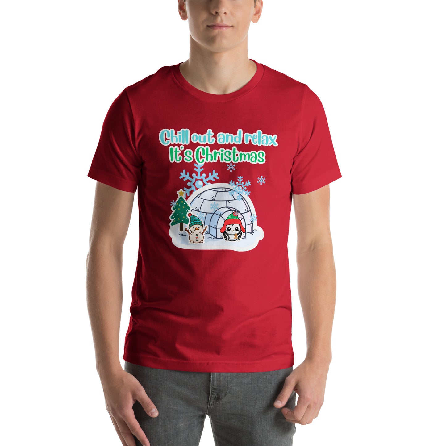 Chill Its Christmas Unisex t-shirt